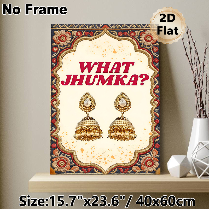 Indian Jhumka Earrings Painting Poster, Vintage Ethnic Embroidered Framed Poster, "What Jhumka?" Text With Ornate Gold Jhumka Earrings, Cultural_maomaolike.com