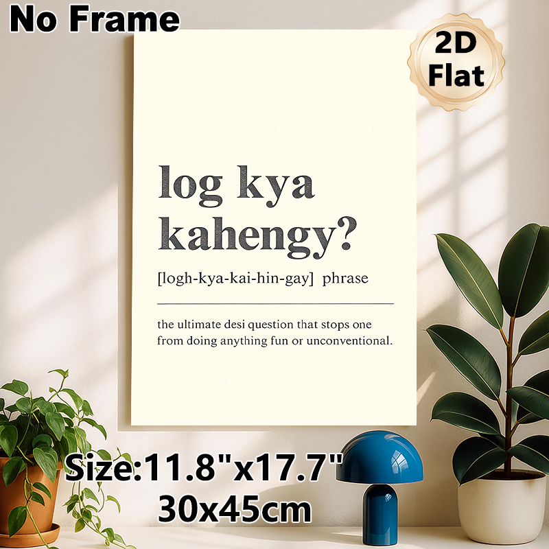 Desi Phrase "Log Kya Kahengy?" Painting Poster, Minimalist Typography Poster, Humorous Relatable Desi Phrase Design, Ideal For Home, Living Room_maomaolike.com
