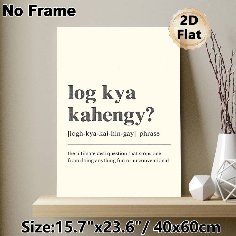 Desi Phrase "Log Kya Kahengy?" Painting Poster, Minimalist Typography Poster, Humorous Relatable Desi Phrase Design, Ideal For Home, Living Room_maomaolike.com
