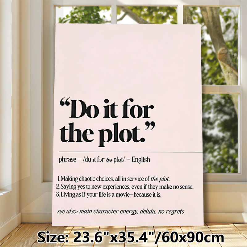 "Do It For The Plot" Quote Painting Poster, Minimalist Typographic Text Poster, Inspirational Daily Reminder, Ideal For Bedroom And Living Room Wall_maomaolike.com